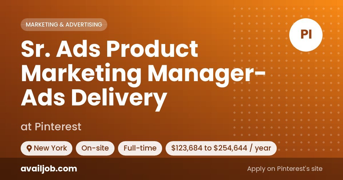Sr. Ads Product Marketing Manager- Ads Delivery job at Pinterest in New York