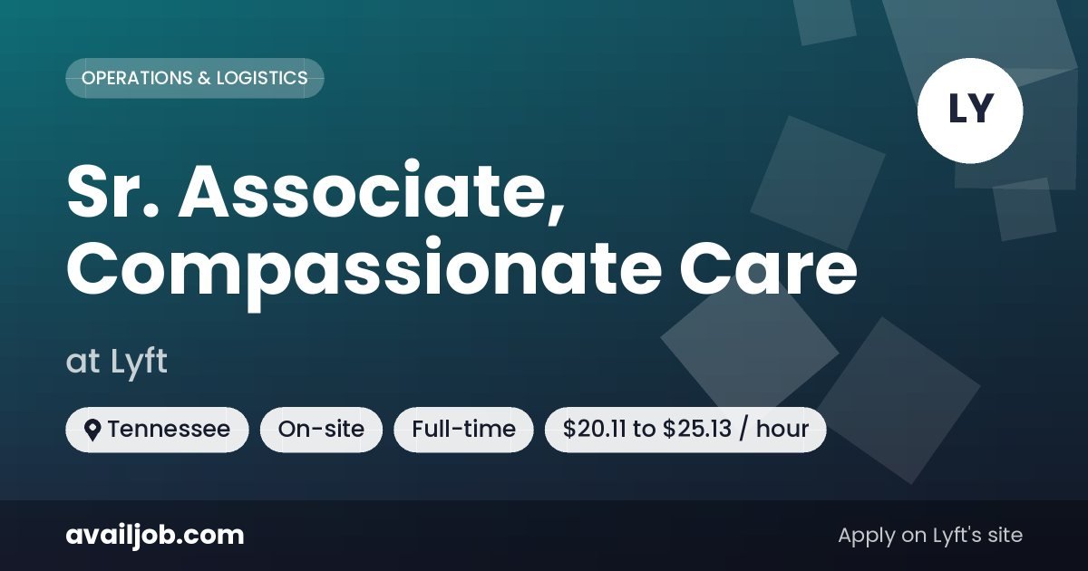 Sr. Associate, Compassionate Care job at Lyft in Tennessee