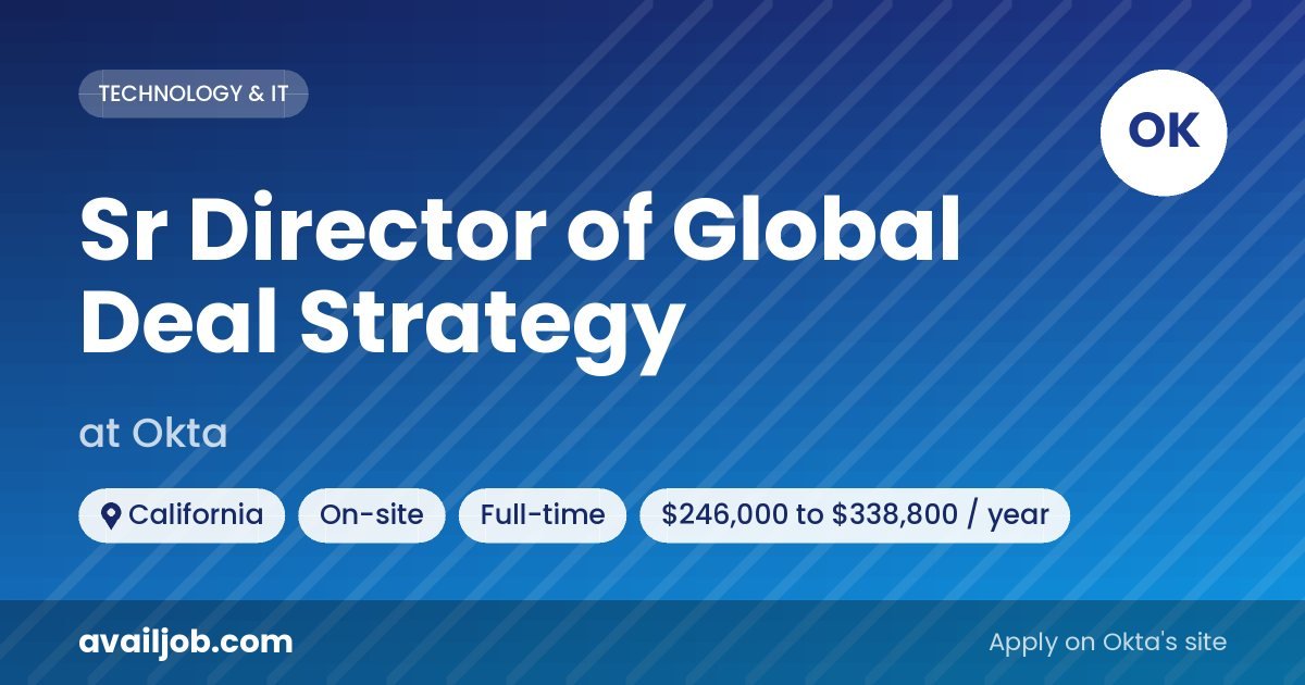 Sr Director of Global Deal Strategy job at Okta in California
