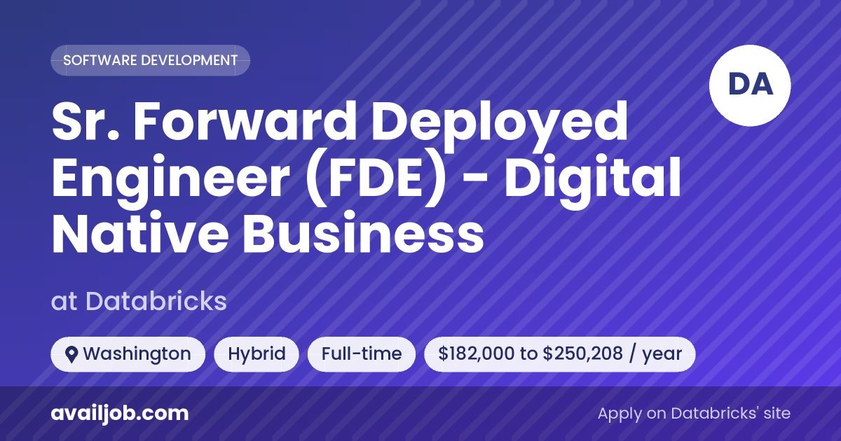 Sr. Forward Deployed Engineer (FDE) - Digital Native Business job at Databricks in Washington