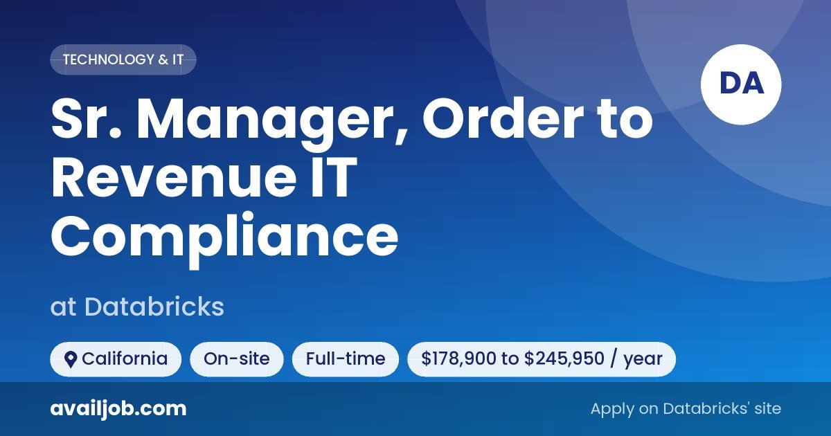 Sr. Manager, Order to Revenue IT Compliance job at Databricks in California