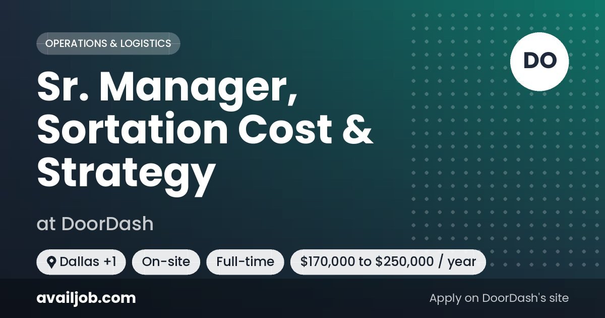 Sr. Manager, Sortation Cost & Strategy job at DoorDash in Dallas
