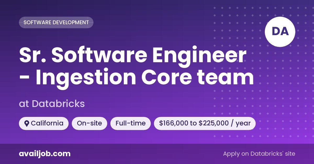 Sr. Software Engineer - Ingestion Core team job at Databricks in California