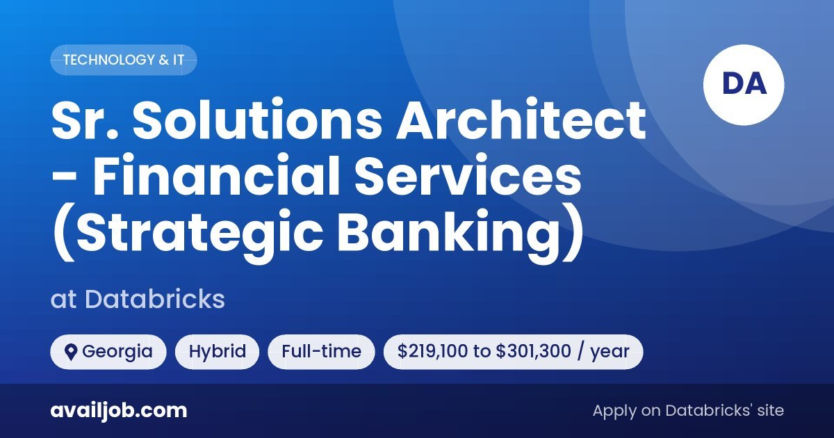Sr. Solutions Architect - Financial Services (Strategic Banking) job at Databricks in Georgia
