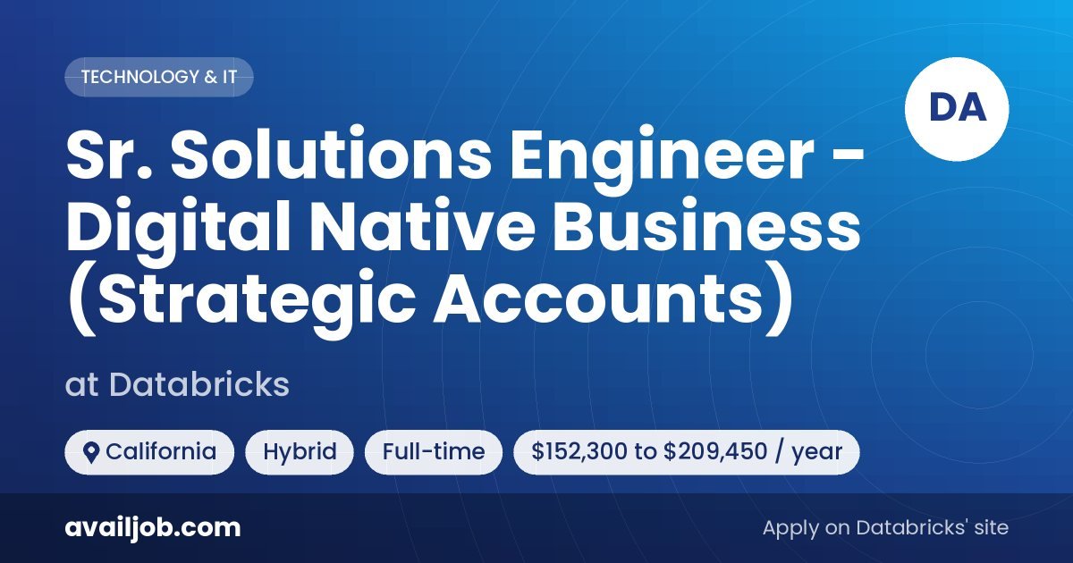 Sr. Solutions Engineer - Digital Native Business (Strategic Accounts) job at Databricks in California