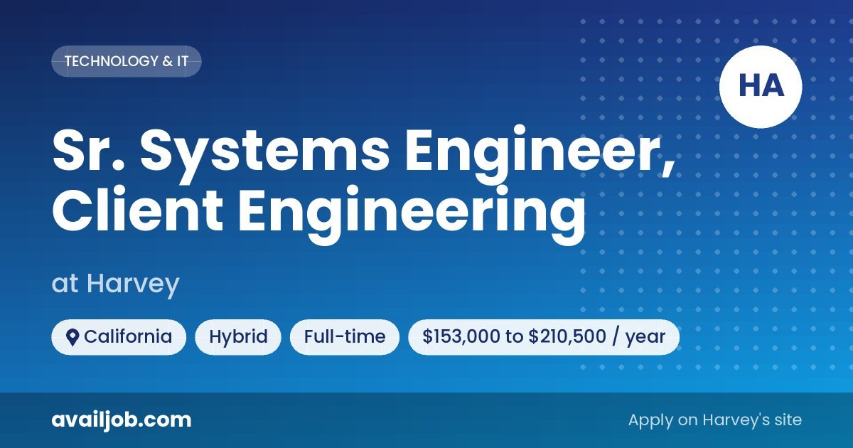 Sr. Systems Engineer, Client Engineering job at Harvey in California