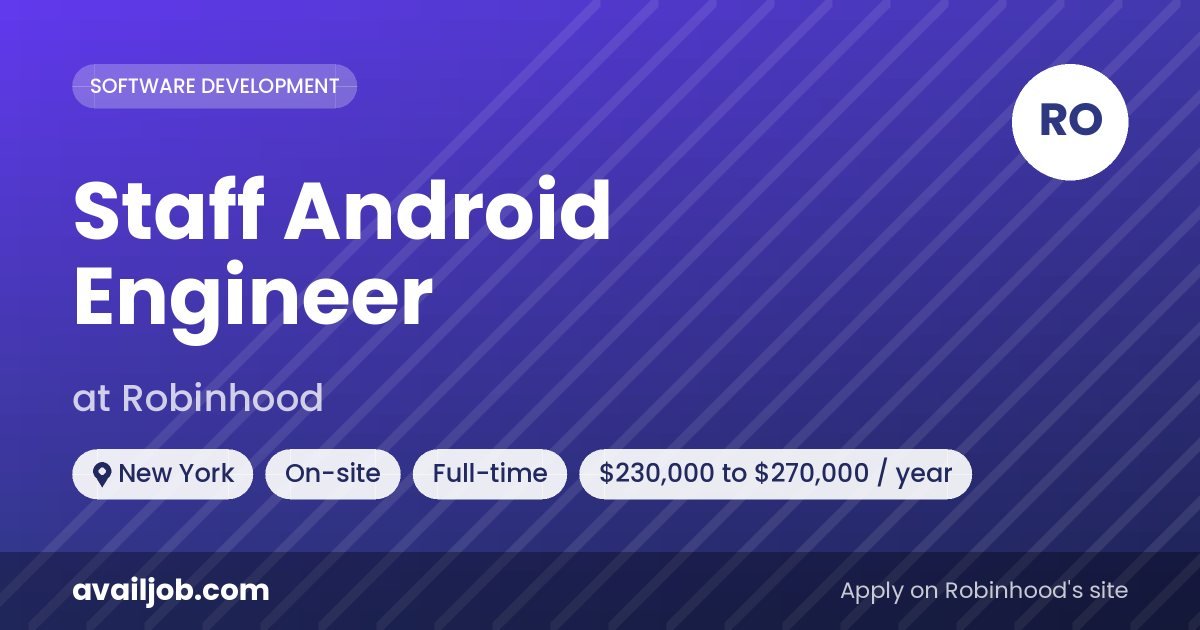 Staff Android Engineer job at Robinhood in New York