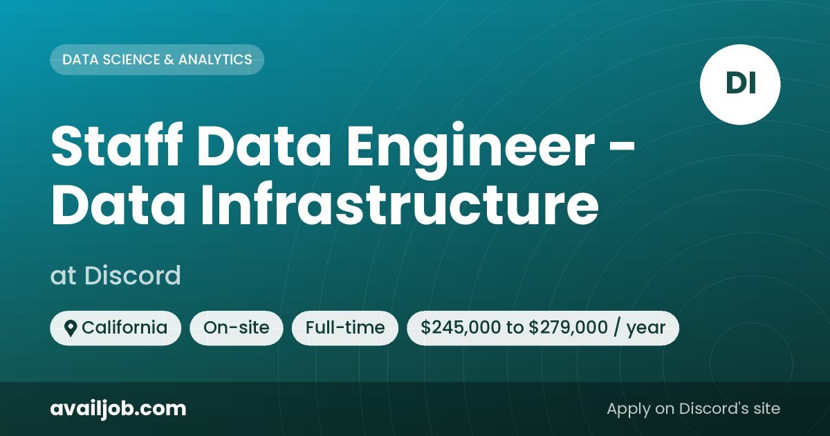 Staff Data Engineer - Data Infrastructure job at Discord in California