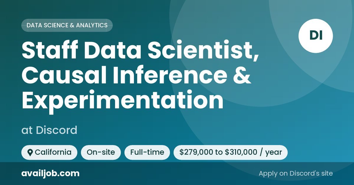 Staff Data Scientist, Causal Inference & Experimentation job at Discord in California