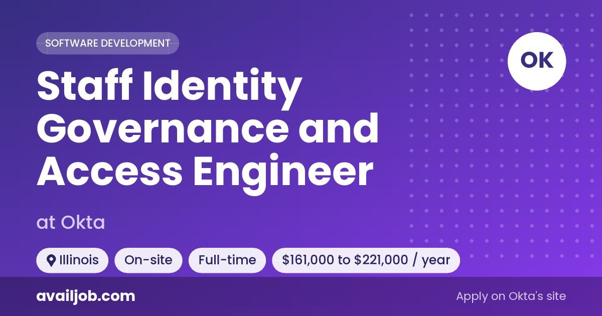 Staff Identity Governance and Access Engineer job at Okta in Illinois
