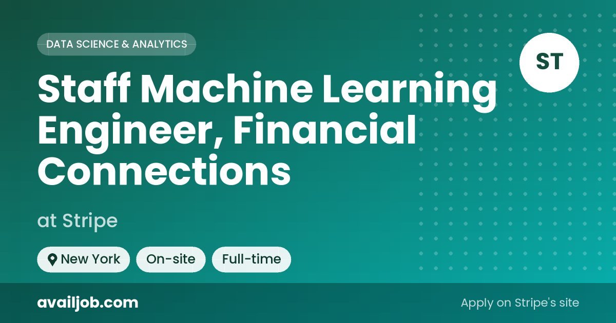 Staff Machine Learning Engineer, Financial Connections job at Stripe in New York