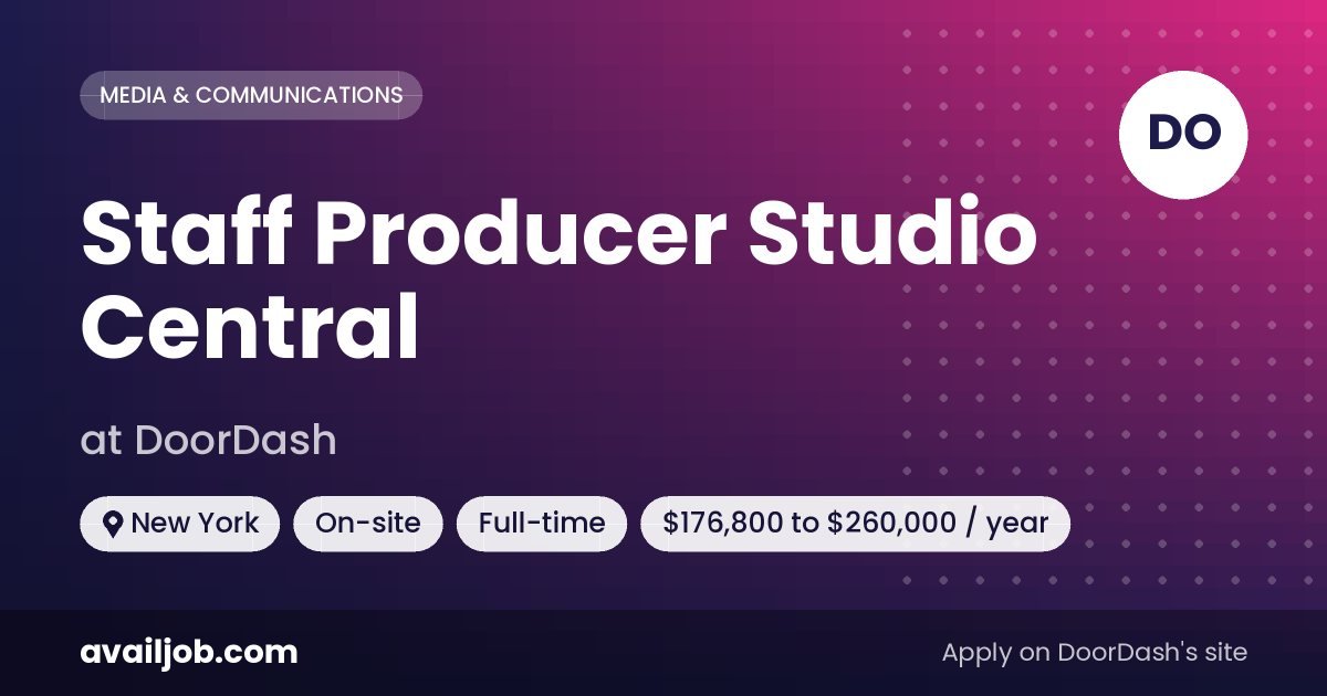 Staff Producer Studio Central job at DoorDash in New York