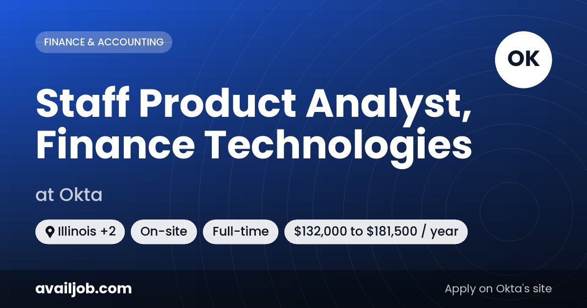 Staff Product Analyst, Finance Technologies job at Okta in Illinois
