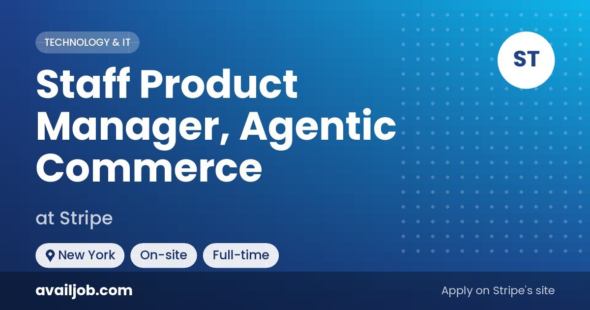 Staff Product Manager, Agentic Commerce job at Stripe in New York