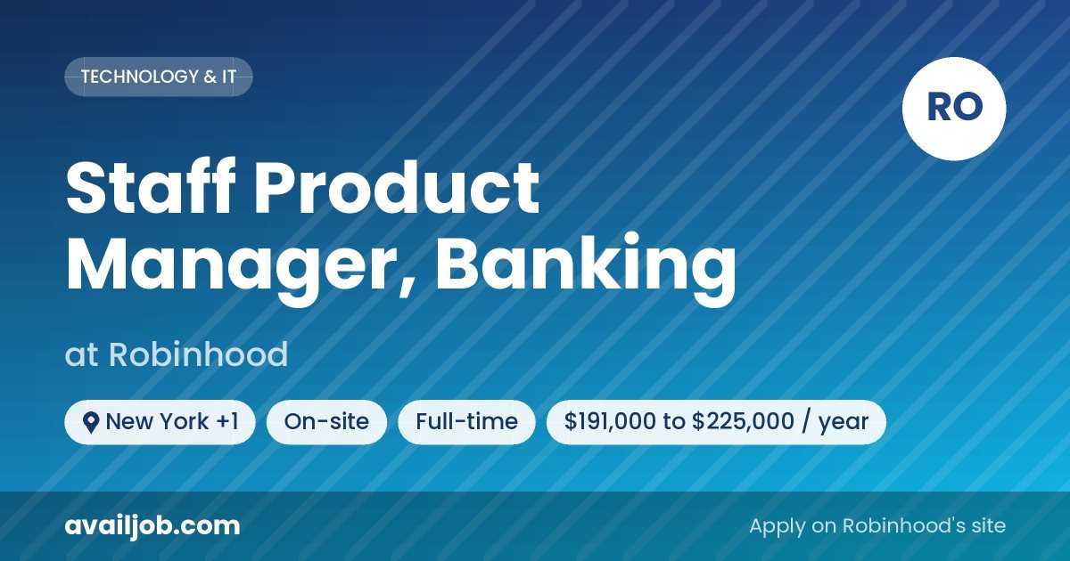 Staff Product Manager, Banking job at Robinhood in New York