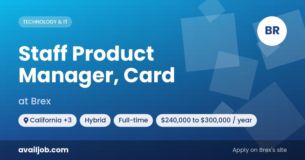 Staff Product Manager, Card job at Brex in California
