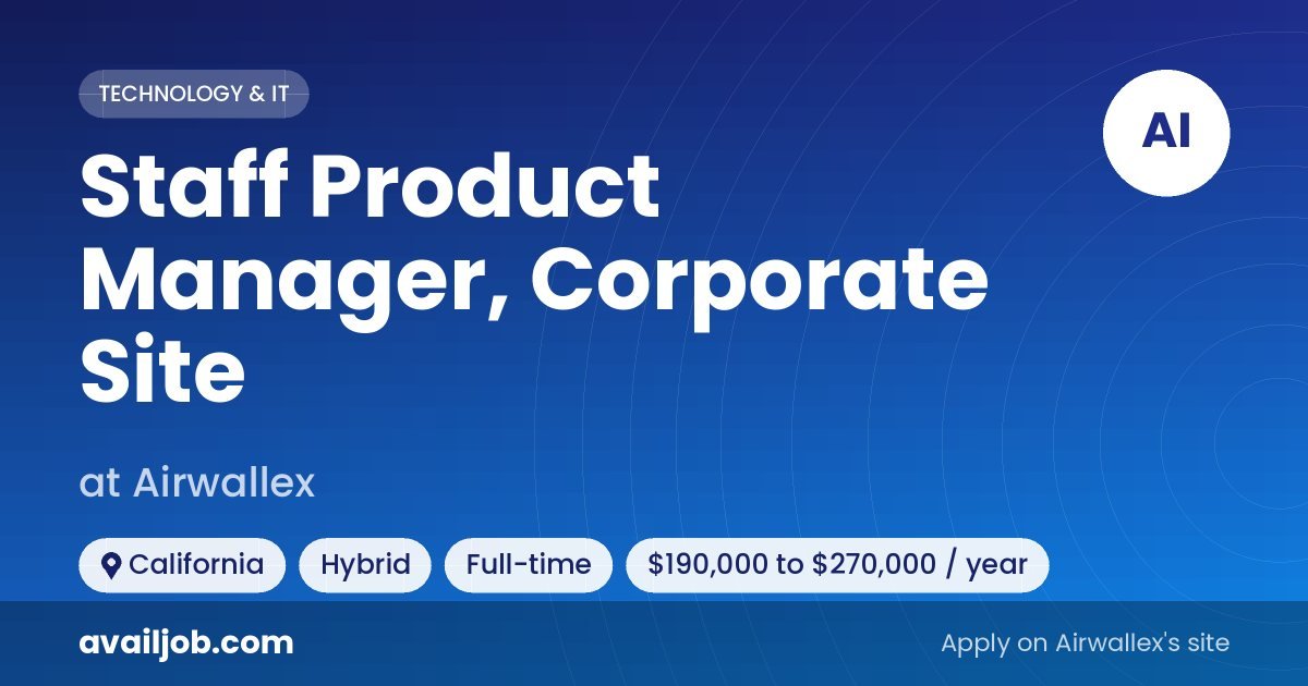 Staff Product Manager, Corporate Site job at Airwallex in California