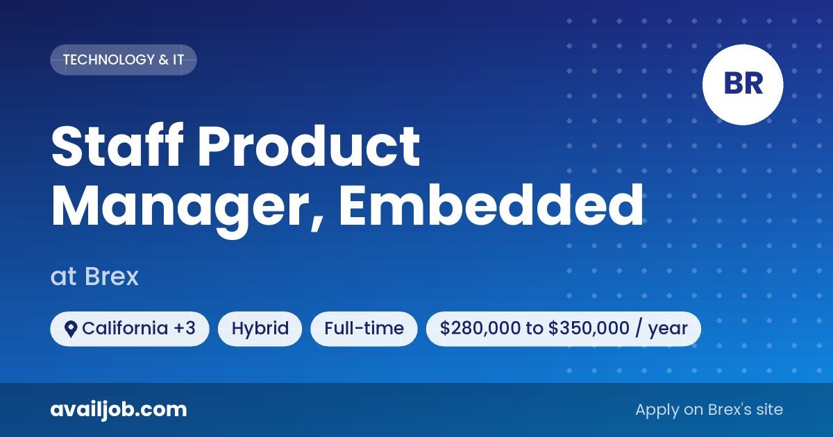 Staff Product Manager, Embedded job at Brex in California