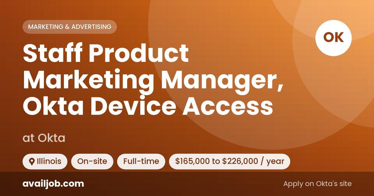 Staff Product Marketing Manager, Okta Device Access job at Okta in Illinois