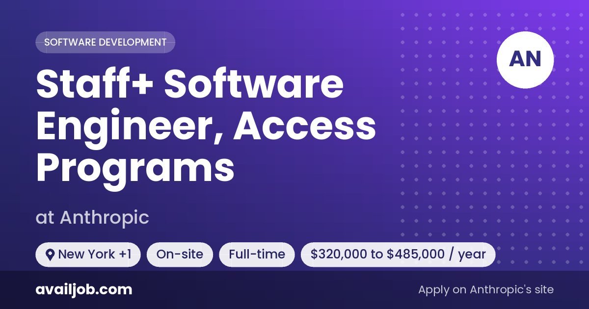 Staff+ Software Engineer, Access Programs job at Anthropic in New York