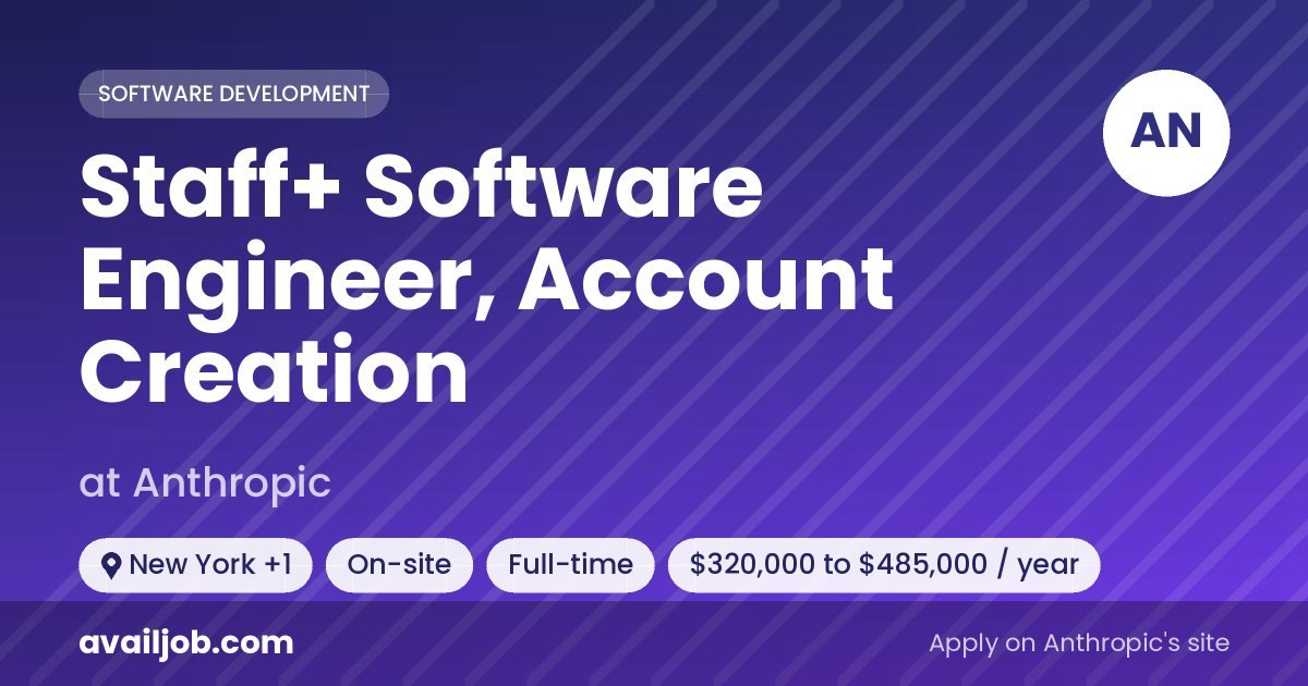 Staff+ Software Engineer, Account Creation job at Anthropic in New York
