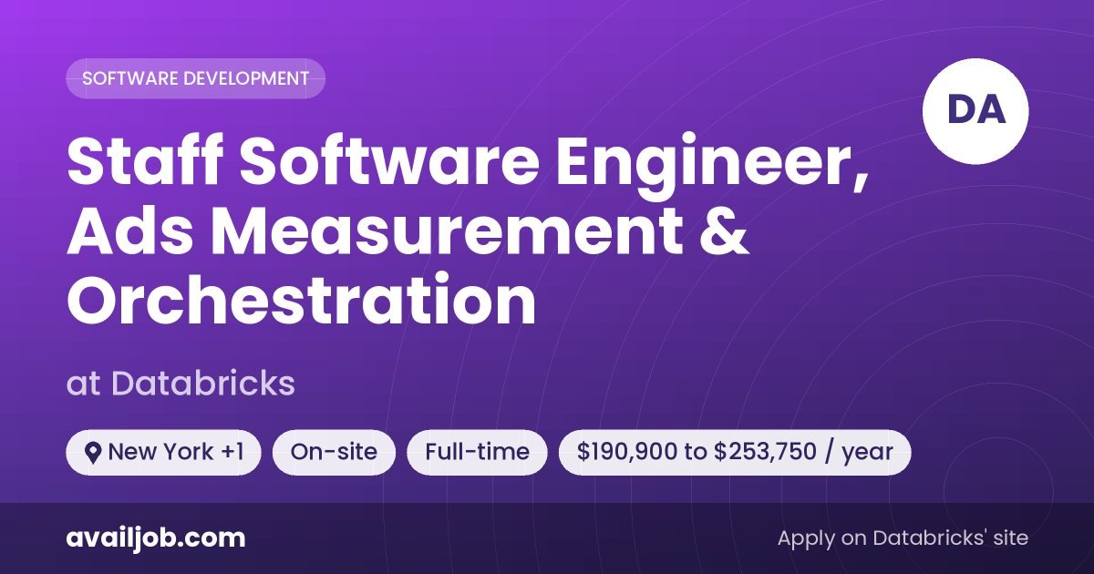 Staff Software Engineer, Ads Measurement & Orchestration job at Databricks in New York