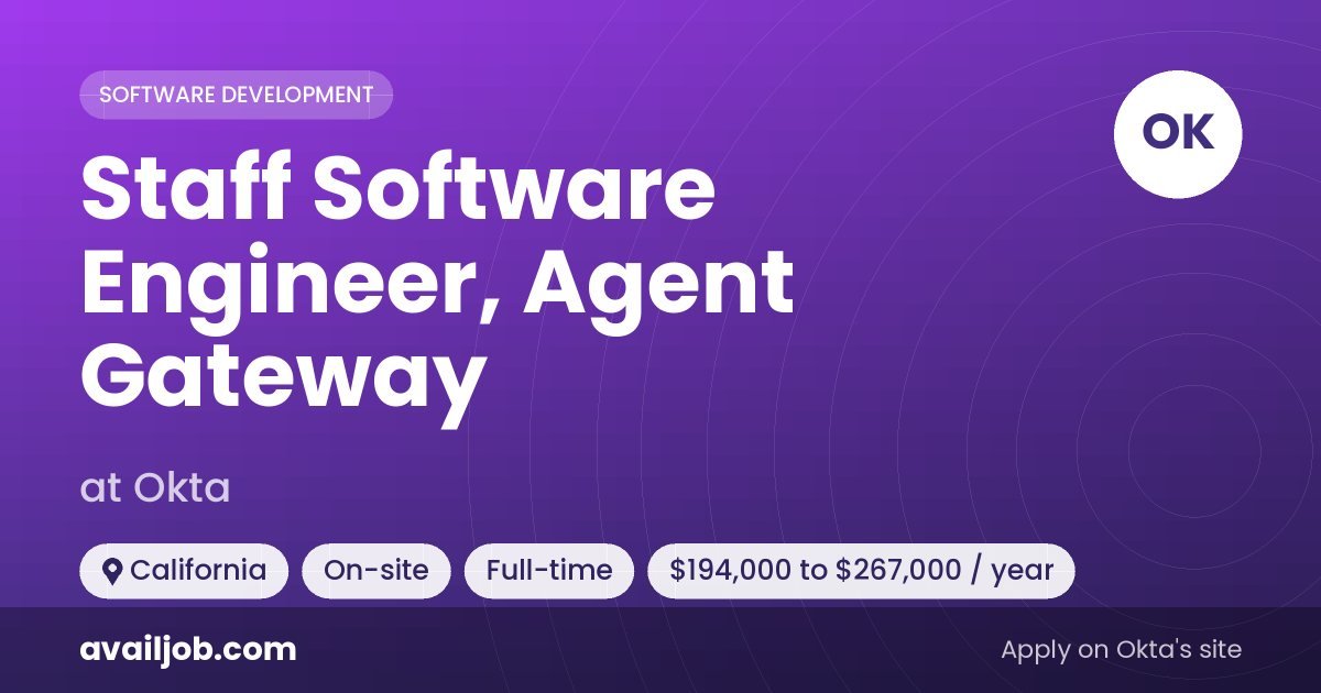 Staff Software Engineer, Agent Gateway job at Okta in California