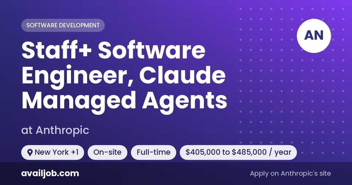 Staff+ Software Engineer, Claude Managed Agents job at Anthropic in New York