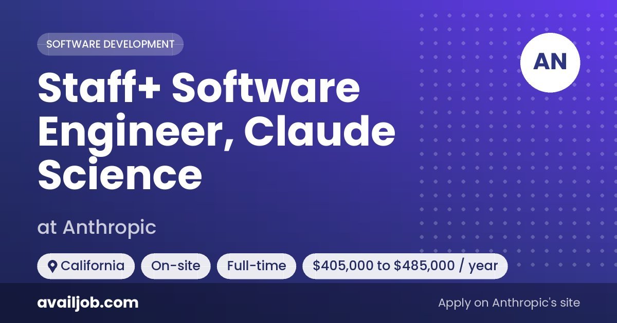 Staff+ Software Engineer, Claude Science job at Anthropic in California