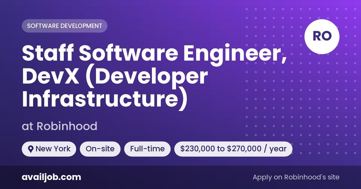 Staff Software Engineer, DevX (Developer Infrastructure) job at Robinhood in New York
