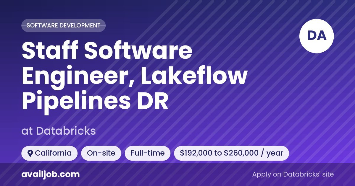 Staff Software Engineer, Lakeflow Pipelines DR job at Databricks in California
