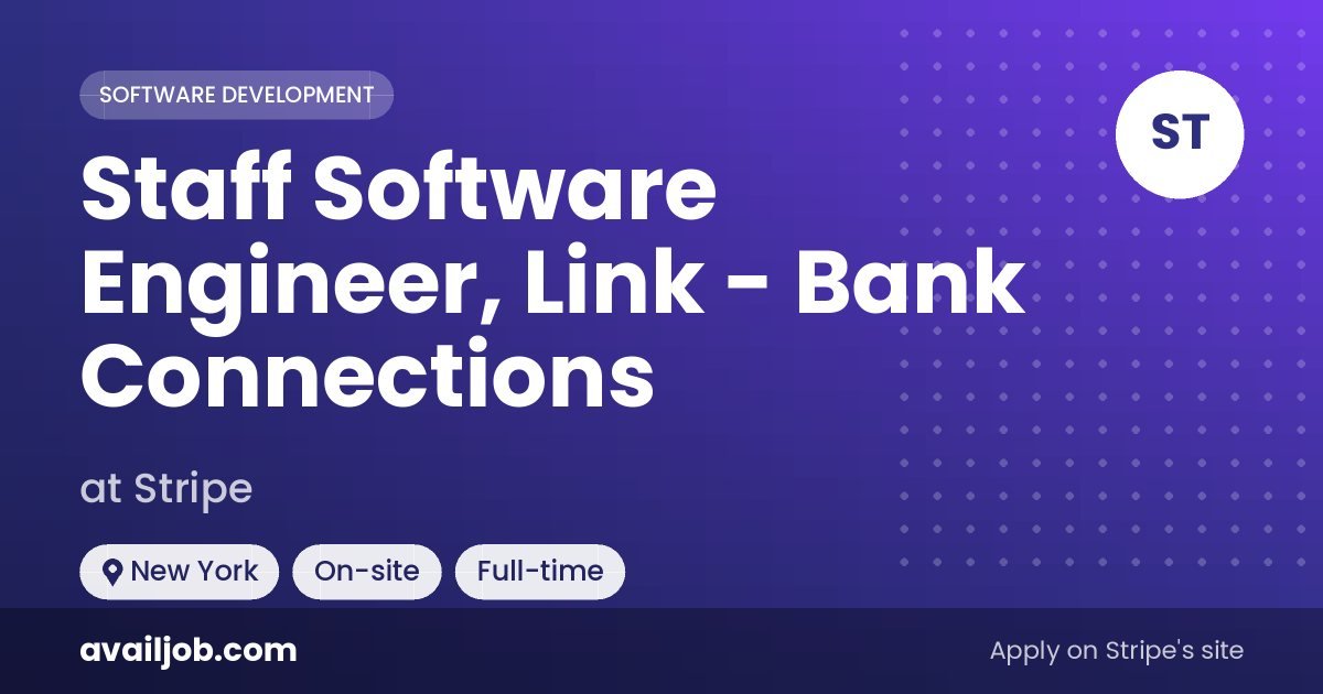 Staff Software Engineer, Link - Bank Connections job at Stripe in New York