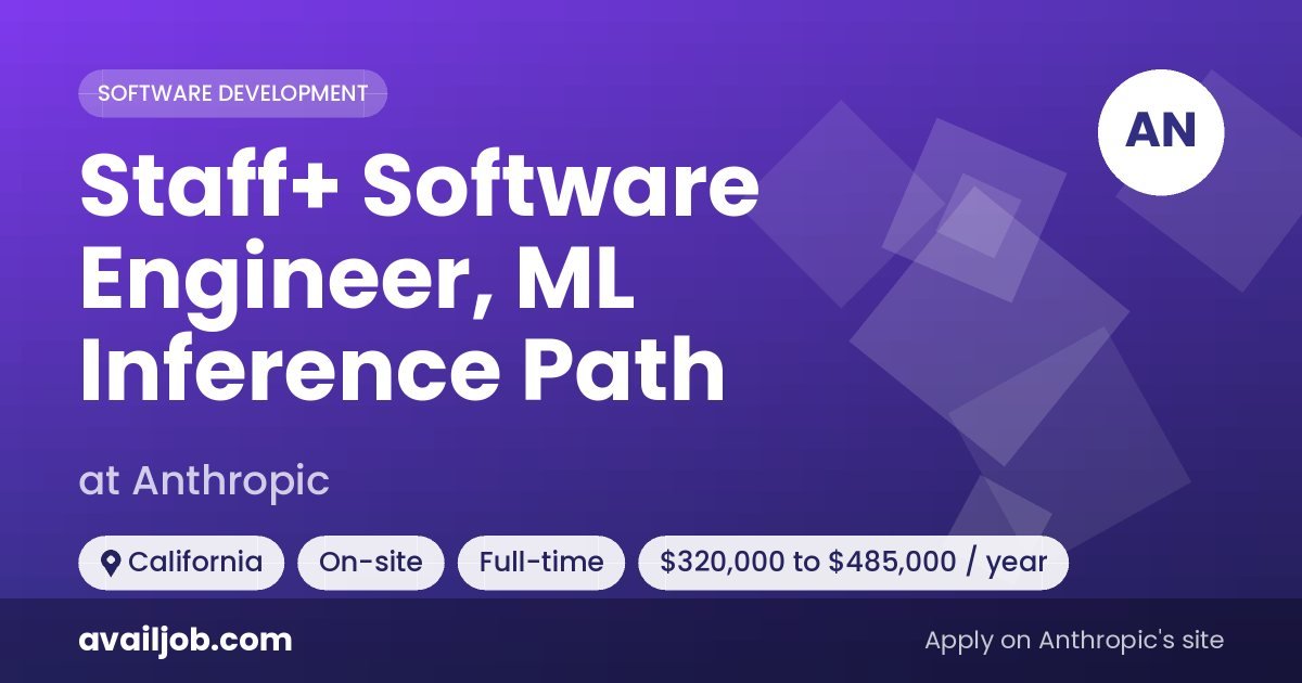 Staff+ Software Engineer, ML Inference Path job at Anthropic in California