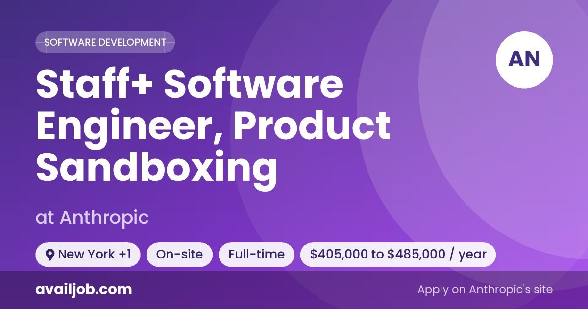 Staff+ Software Engineer, Product Sandboxing job at Anthropic in New York