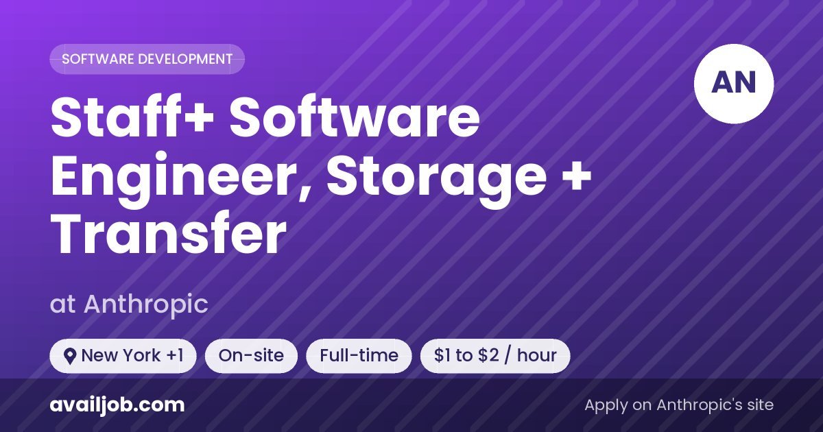 Staff+ Software Engineer, Storage + Transfer job at Anthropic in New York