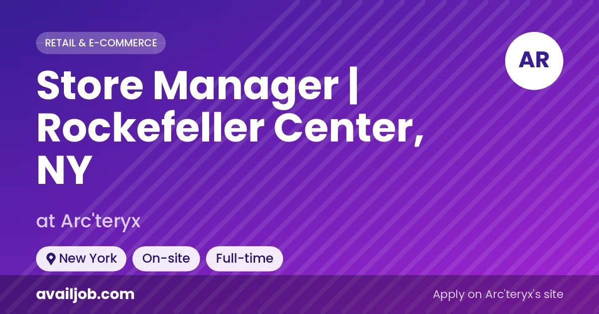 Store Manager | Rockefeller Center, NY job at Arc'teryx in New York