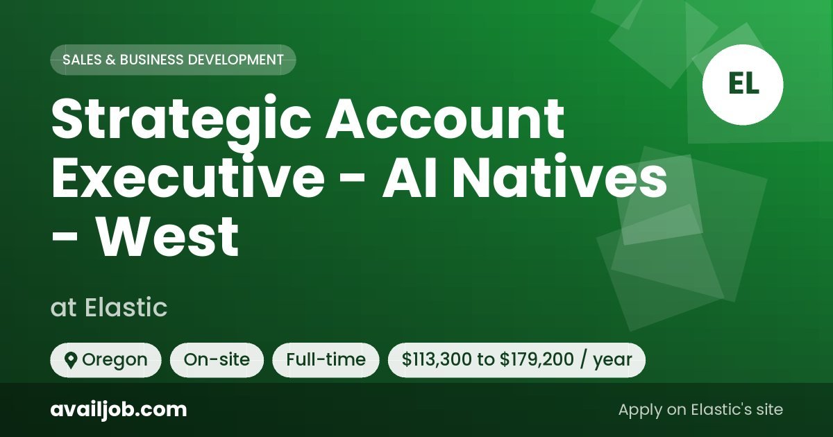 Strategic Account Executive - AI Natives - West job at Elastic in Oregon