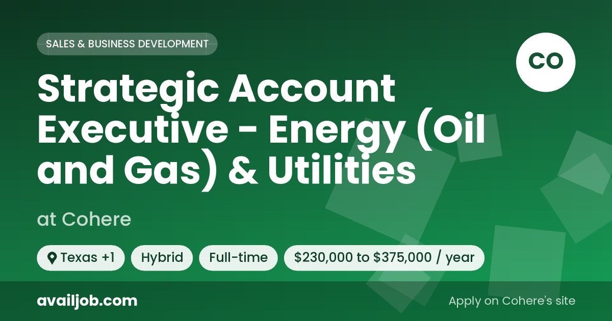 Strategic Account Executive - Energy (Oil and Gas) & Utilities job at Cohere in Texas