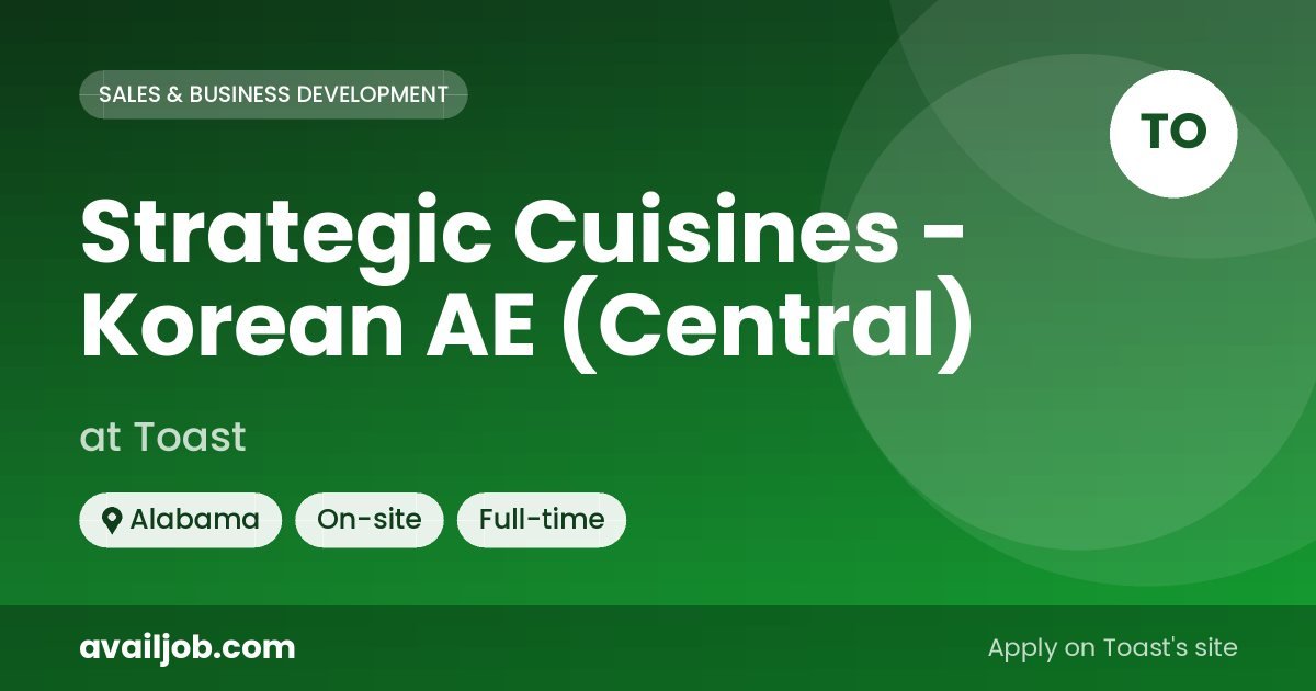 Strategic Cuisines - Korean AE (Central) job at Toast in Alabama