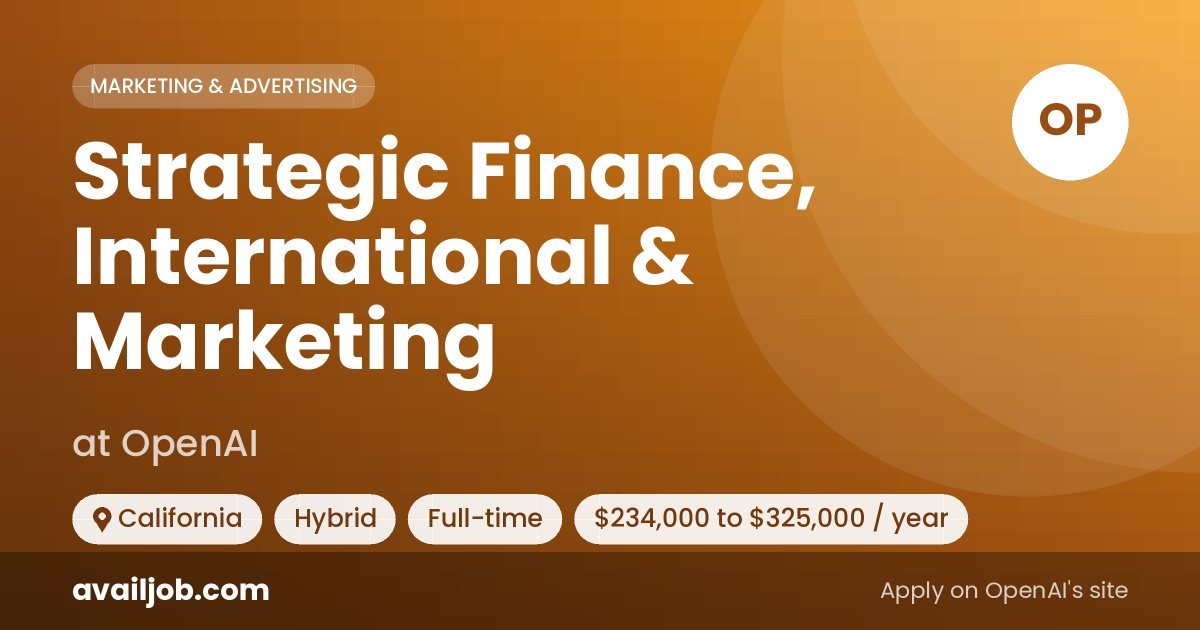 Strategic Finance, International & Marketing job at OpenAI in California