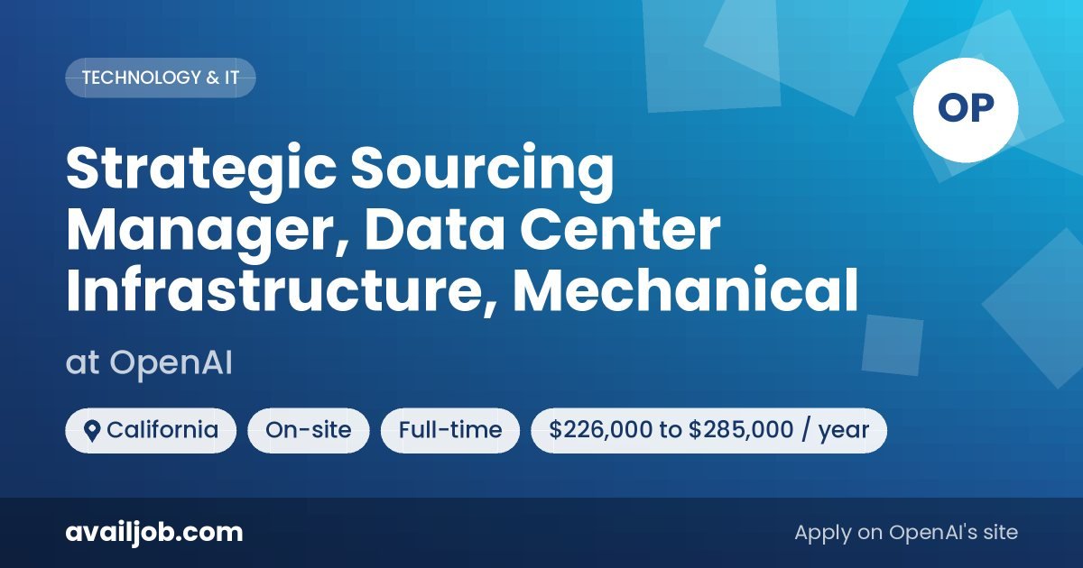Strategic Sourcing Manager, Data Center Infrastructure, Mechanical job at OpenAI in California