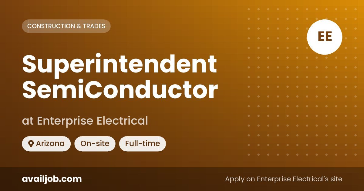 Superintendent SemiConductor job at Enterprise Electrical in Arizona