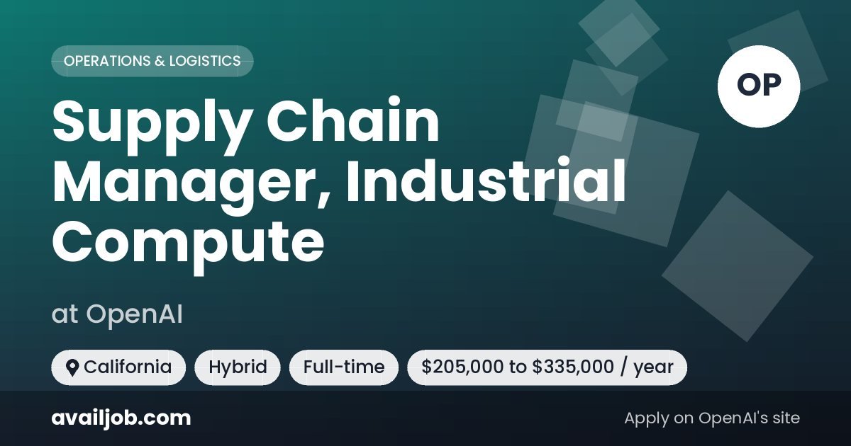 Supply Chain Manager, Industrial Compute job at OpenAI in California