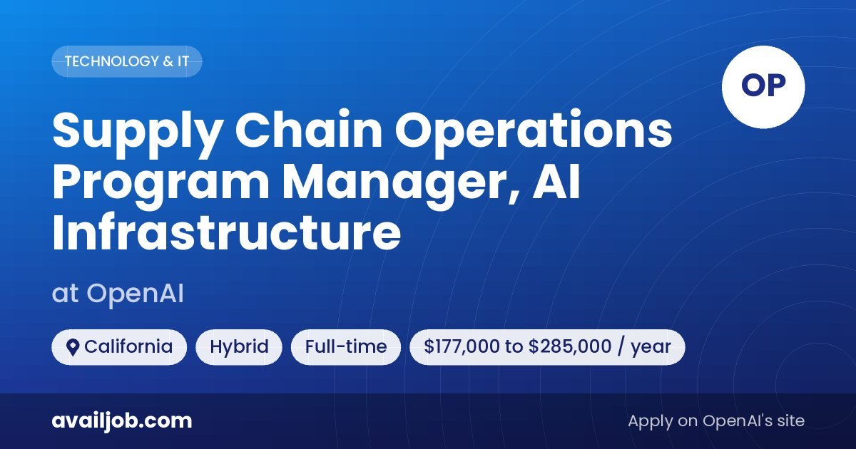 Supply Chain Operations Program Manager, AI Infrastructure job at OpenAI in California