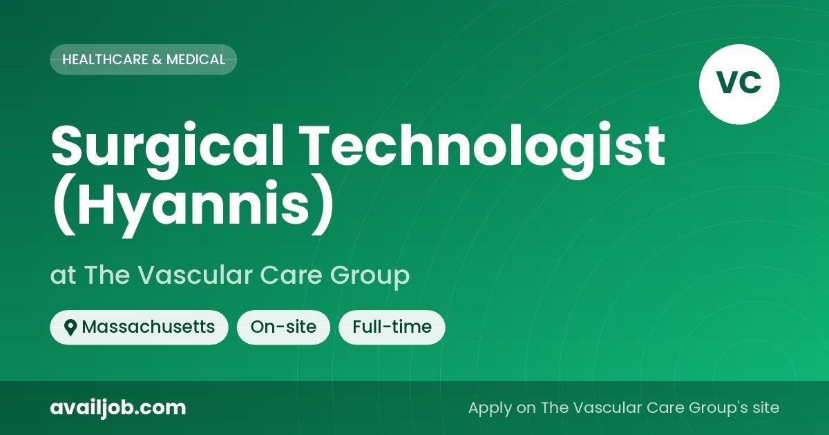 Surgical Technologist (Hyannis) job at The Vascular Care Group in Massachusetts