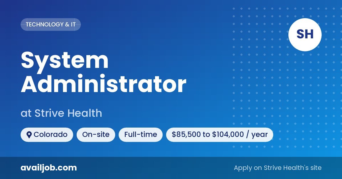 System Administrator job at Strive Health in Colorado
