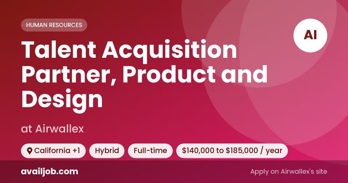 Talent Acquisition Partner, Product and Design job at Airwallex in California