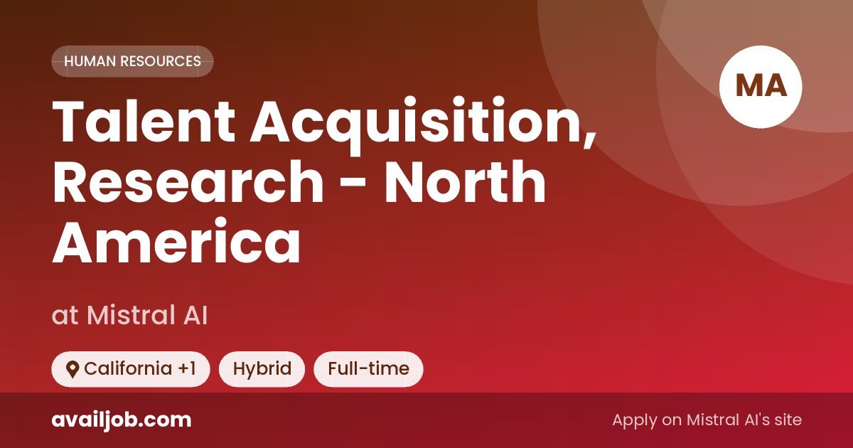 Talent Acquisition, Research - North America job at Mistral AI in California