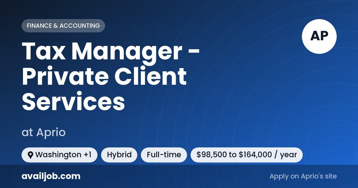 Tax Manager - Private Client Services job at Aprio in Washington