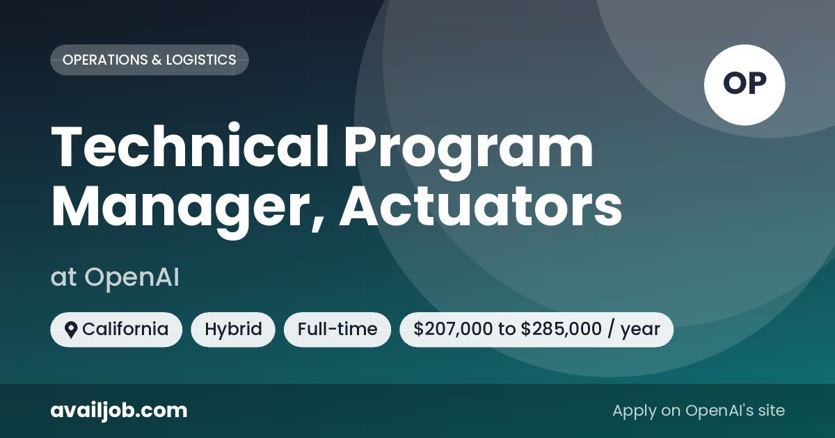 Technical Program Manager, Actuators job at OpenAI in California